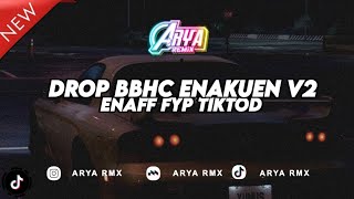 BBHC ENAKUEN V2 ARYA RMX Ft ERCAN RMX [upl. by Tull243]