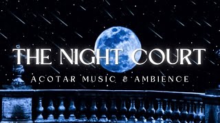 The Night Court  ACOTAR Music amp Ambience  A Court of Thorns and Roses  8 Hours [upl. by Ettellocin236]