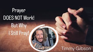 Prayer DOES NOT Work But Why I Still Pray As a Former Evangelical Pastor Now Agnostic [upl. by Osher959]