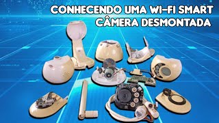 075ª ED CONHECENDO UMA WIFI SMART CAMERA DESAMONTADA [upl. by Anahcar402]