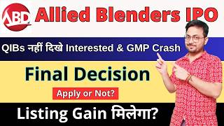 Allied Blenders IPO Final Decision  Allied Blenders IPO Apply or not  Allied Blenders IPO GMP [upl. by Dichy43]