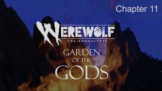 🐺 Werewolf the Apocalypse Garden of the Gods  Chapter 11 [upl. by Nimesh691]