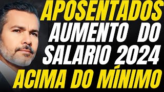 URGENTE Aposentados  Novo Salário Acima do Mínimo 2024 Saiu Definição [upl. by Sucirdor]