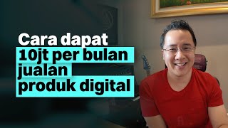 Cara Mendapatkan 10 Juta Passive Income Dengan Menjual Produk Digital  Tips Bisnis Online [upl. by Led769]