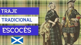 HISTORIA DEL TRAJE TRADICIONAL DE ESCOCIA KILT [upl. by Ayotyal]