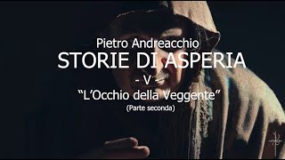 Storie di Asperia quotLOcchio della Veggentequot  seconda parte [upl. by Ilenna967]