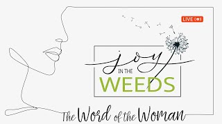 Joy in the Weeds LIVE [upl. by Esnofla]