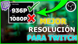 ¡Mejor RESOLUCIÓN de OBS para STREAMING en TWITCH 🚀 Configuración optima 936p [upl. by Aseena]