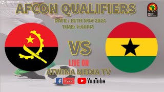 AFCON QUALIFIERS ANGOLA VS GHANA LIVE ON ATWIMA MEDIA TV [upl. by Laurance589]