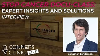 Stop Cancer DocuClass Expert Insights and Solutions with Jonathan Landsman  52 [upl. by Ahsenroc]