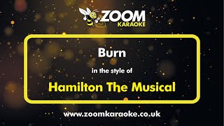 Hamilton The Musical  Burn  Karaoke Version from Zoom Karaoke [upl. by Rehptosirhc]