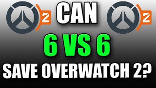 Can 6v6 Save Overwatch 2 [upl. by Alyse]