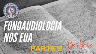 Fonoaudiologia nos Estados Unidos  Parte 2 [upl. by Seabrook]