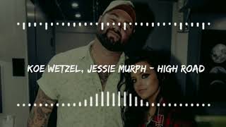 Koe Wetzel Jessie Murph  High Road [upl. by Asilat]