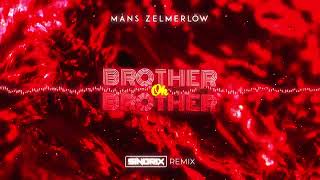 Måns Zelmerlöw  Brother Oh Brother SINDRIX REMIX [upl. by Tacklind]