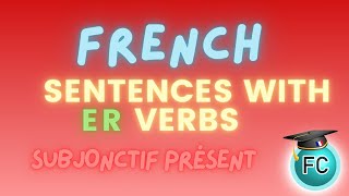 French Sentences with ER verbs subjonctif présent frenchgrammar present [upl. by Wallach656]