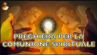 PREGHIERA PER LA COMUNIONE SPIRITUALE [upl. by Jesh]