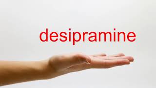 How to Pronounce desipramine  American English [upl. by Aerdnael]