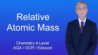 A Level Chemistry Revision quotRelative Atomic Massquot [upl. by Nnylkoorb]