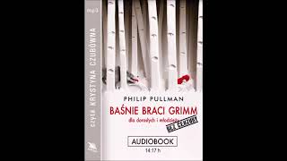 Phillip Pullman quotBaśnie braci Grimm dla dorosłych i młodzieży Bez cenzuryquot audiobook [upl. by Ikim]