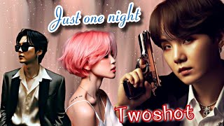 🌚 Just one night 🔥  Twoshot  🍿🎥 22 yoonmin story yoonmin bts [upl. by Airdnaxila]