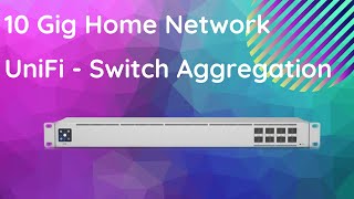 UniFi Switch Aggregation  10Gbs Budget but very good [upl. by Donough]