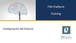 Curso Configuración del Entorno para administradores y Full Access en ITM Platform [upl. by Pascha]