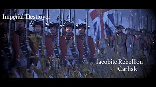 Imperial Destroyer  Empire Total War  Jacobite Rebellion 1745  Carlisle  Cinematic Battle [upl. by Elletse]