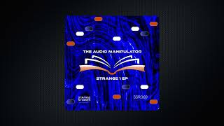 The Audio Manipulator  Strange 1 SSR069 [upl. by Losse299]