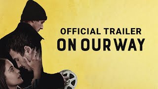 ON OUR WAY  Official Trailer  Starring Micheál Richardson Sophie Lane Curtis James Badge Dale [upl. by Ahsuatan]