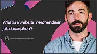 WHAT IS A WEBSITE MERCHANDISER JOB DESCRIPTION [upl. by Enorej]