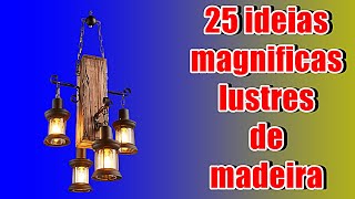 25 ideias magnificas lustres de madeira rustico [upl. by Mariano702]