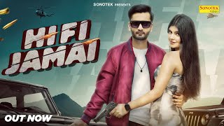 Hi Fi Jamai  Official Video  Ratrixx  Mehak Bhatnagar  Nonu Rana  Haryanvi Song  Sonotek [upl. by Akimat]