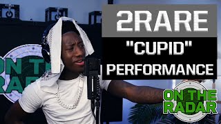 2Rare quotCupidquot Live Performance  On The Radar Radio [upl. by Risteau]