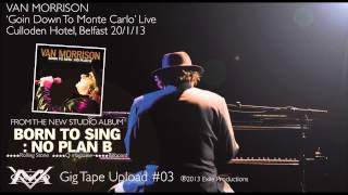 Van Morrison  Going Down To Monte Carlo live in concert [upl. by Nyrual]