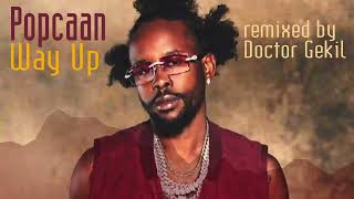 Popcaan  Way up  remix by Doctor Gekil Dancehall [upl. by Laertnom530]