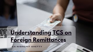 All About TCS on Foreign Remittance  TCS on Overseas Tour Package  Section 206C1G [upl. by Onidranreb591]