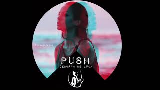 PUSH  Deborah De Luca [upl. by Nomal698]