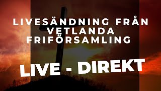 LIVE Väckelsemöte  Jan Sköld  33 2024 1700  Vetlanda Friförsamling [upl. by Oetomit639]