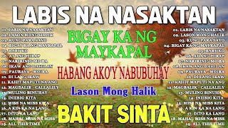 Labis Na Nasaktan 💔Masakit Na Kanta Para Sa Mga Broken 💥Tagalog Love Song 2024opmlovesong [upl. by Tnirb]