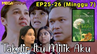 TAKDIR ITU MILIK AKU Episod 25 amp 26  Menghadapi Takdir Dengan Redha Minggu 7 Part 1 [upl. by Htiekel914]