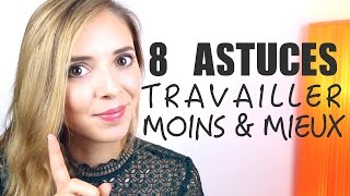 8 astuces EFFICACITE  comment travailler moins et mieux [upl. by Dhiman746]