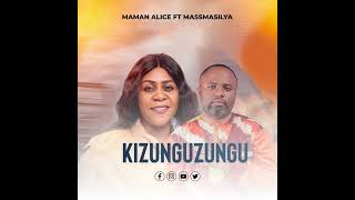 KIZUNGUZUNGU by Alice kazibaziba feat Mass masilya [upl. by Im]