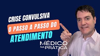 Crise convulsiva na Emergência o que não pode faltar no atendimento [upl. by Leirej]