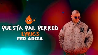 Puesta Pal´ Perreo  Fer Ariza Video Lyrics [upl. by Neirol]