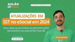 Aulão de Terça 80  Atualizações em SST no eSocial em 2024 [upl. by Llehsor]