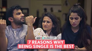 FilterCopy  7 Reasons Why Being Single Is The Best [upl. by Leesen211]