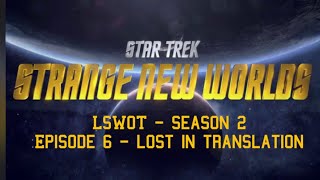 LSWOT  Star Trek Strange New Worlds  Episode 6  Lost in Translation [upl. by Annoyt359]