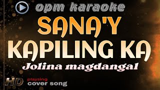 SANAY KAPILING KA karaoke jolina magdangal [upl. by Anelleh]