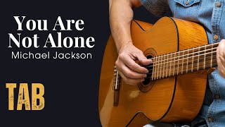 You Are Not Alone  Michael Jackson  Fingerstyle Guitar Tutorial Tab [upl. by Bard]